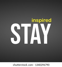 stay inspired. successful quote with modern background vector illustration