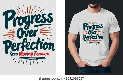 Stay inspired with this motivational "Progress Over Perfection" T-shirt, designed to encourage positivity and forward momentum in your journey.