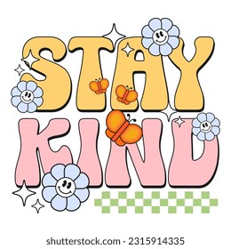 Stay kind typography quotes retro style with flower icon. perfect for t-shirt, poster, sticker, cards