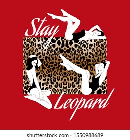 Stay leopard. Vector hand drawn illustration of girls with animalistic print isolated. Creative  artwork. Template for card, poster, banner, print for t-shirt, pin, badge, patch.