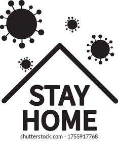 Stay literally at home under the roof of the house Virus or corrovirus protection campaign logo Self isolation appeals with sign or symbol Vector illustration.