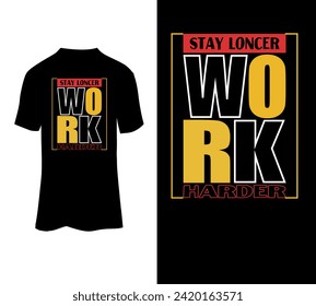 Stay loncer work harder t-shirt vector design for sale.