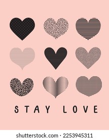 Stay love slogan with textured heart graphics for t shirt or any prints
