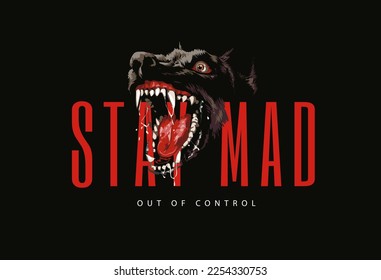 stay mad slogan with angry black dog head vector illustration on black background