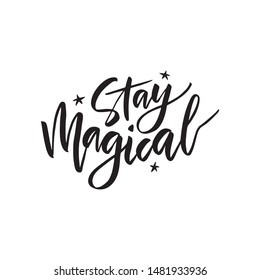 Stay magical handwritten ink, paint brushstroke lettering. Black cursive quote with star. Hand drawn creative banner, poster. Trendy phrase, t-shirt print isolated design element calligraphy