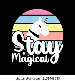 Stay magical - Retro Unicorn T-shirt Design for print.