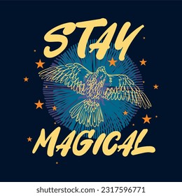 Stay magical typography slogan for t shirt printing, tee graphic design, vector illustration.