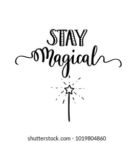 Stay magical vector calligraphy motivational quote design