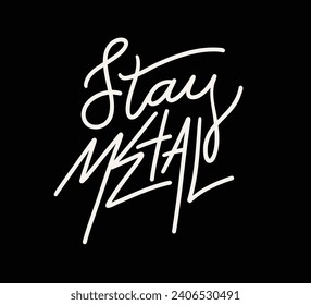 Stay metal. Text lettering in cartoon style. Hand drawn trendy Vector illustration. Rock music t-shirt design concept.