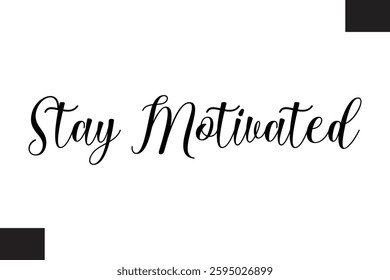 Stay Motivated Typography Text Fitness Saying