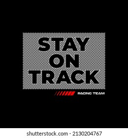 Stay on track modern typography  lettering inspirational quotes black t shirt design