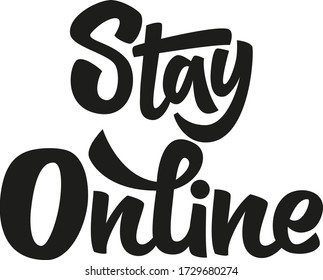 Stay online vector hand drawn lettering. Anti coronavirus pandemic rules. Design element for poster, card, banner, flyer.