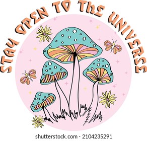 Stay Open to Universe Slogan Print and Hippie Style Flowers Background    70's Groovy Themed Hand Drawn Abstract Graphic Tee Vector Sticker