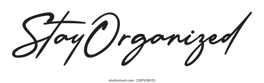 stay organized text on white background.