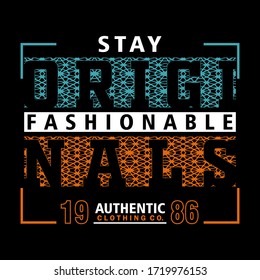 stay original,slogan graphic typography for print,t shirt design,vector illustration,art