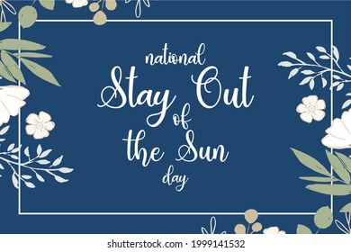 Stay Out of the Sun Day. Happy National Stay Out of the Sun Day