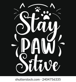 Stay paw sitive best dogs typography tshirt design