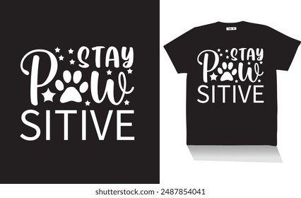 stay paw sitive shirt design.