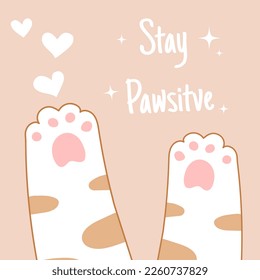 Stay pawsitive cute poster with cat paw vector illustration, pastel color,