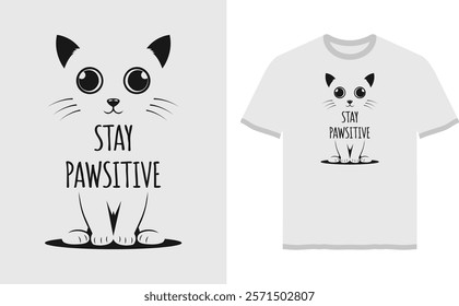 Stay Pawsitive Design - Adorable Cat T-Shirt Inspiration