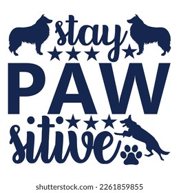 Stay Paw-Sitive, Dog Treat Vector File