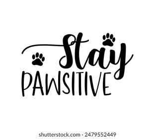 Stay Pawsitive, Groovy Dog Mom, Pet Mom fur mom Cute Dog quotes cut files, Funny Dog Quotes Designs