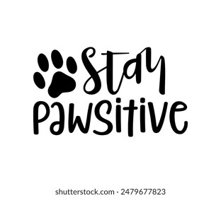 Stay Pawsitive, Groovy Dog Mom, Pet Mom ,fur mom, Cute Dog quotes cut files, Funny Dog Quotes Designs