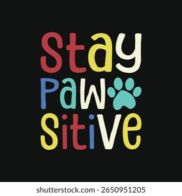 Ficar Pawsitive Paw Cães tema Design positivo