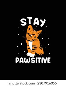 STAY PAWSITIVE Pet t shirt design