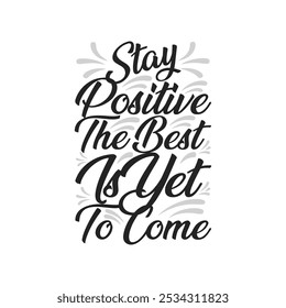 Stay positive, the best is yet to come.: Motivational Stroke Vector for Never Giving Up on Fitness