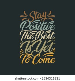 Stay positive, the best is yet to come.: Motivational Stroke Vector for Never Giving Up on Fitness