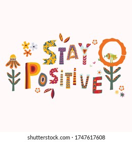 
Stay positive encouragement note. Hopeful mental health support message. Outreach hand drawn cheerful collage lettering. Uplifting social media post.