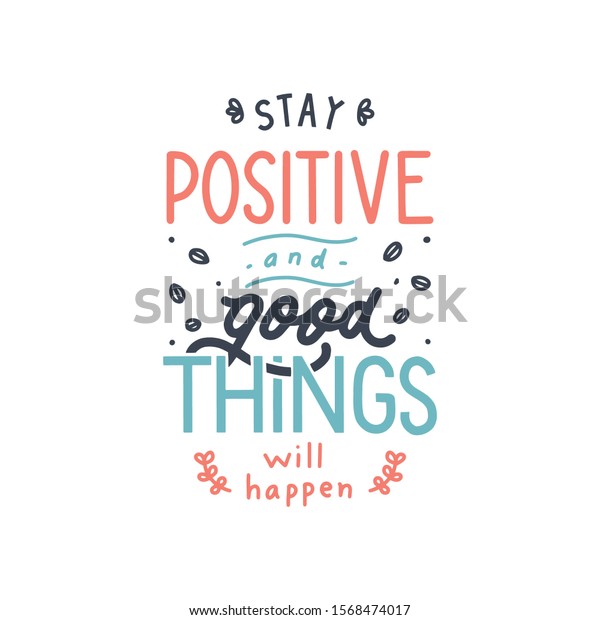 Stay Positive Good Thing Will Happen Stock Vector (Royalty Free) 1568474017