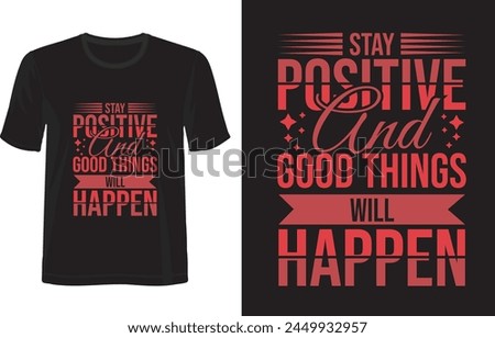 Stay positive, and good things will happen!