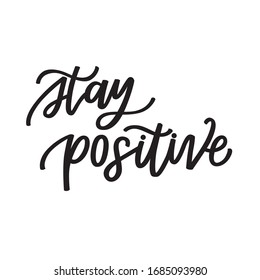 Stay Positive hand lettered quote