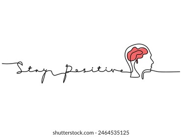 Stay positive handwritten inscription with head brain. One line drawing of phrase hand writing calligraphy card lettering isolated on white background.