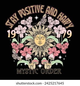 Stay positive and happy.Mystic order.Mystery slogan with mystical Snake illustration for t-shirt prints and other uses.