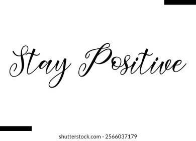 Stay positive Health text typography  sayings