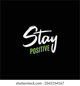 Stay Positive, Illustration, Typography, Poster