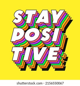 Stay positive modern poster on yellow backround. Vector 10 eps