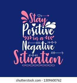 Stay Positive in a Negative Situation