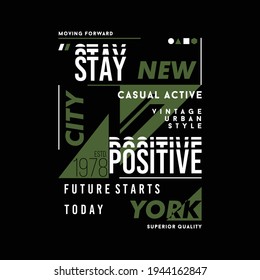 stay positive, new york city text frame typography graphic t shirt design vector