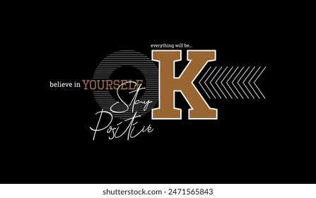 Stay positive, ok, abstract typography motivational quotes, modern design slogan. Vector illustration graphics for print t shirt, apparel, background, poster, banner, postcard or social media content.