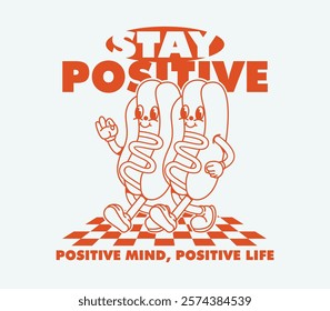 Stay positive slogan with a vintage hot dog cartoon character illustration design, perfect for t-shirts, streetwear, stickers, posters, print apparel, and more