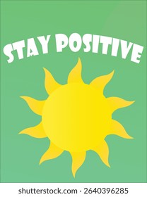 Stay positive with  sun .