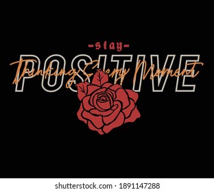 Stay Positive Thinking Every Moments T-shirt