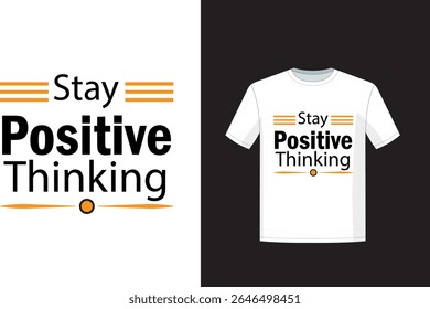 Stay Positive Thinking T Shirt Motivational Quote Design