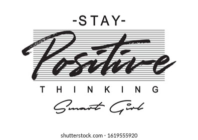 "stay positive thinking" typography for print t shirt 