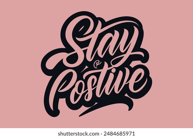 
Stay Positive Typography T Shirt Design Images 