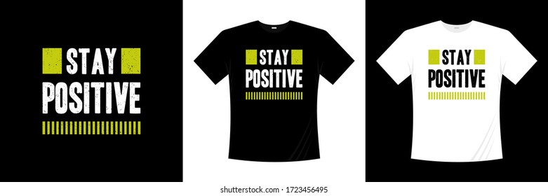 stay positive typography t-shirt design